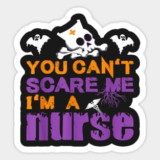 Halloween Nurses Tee - Funny You Can't Scare Me I' Sticker